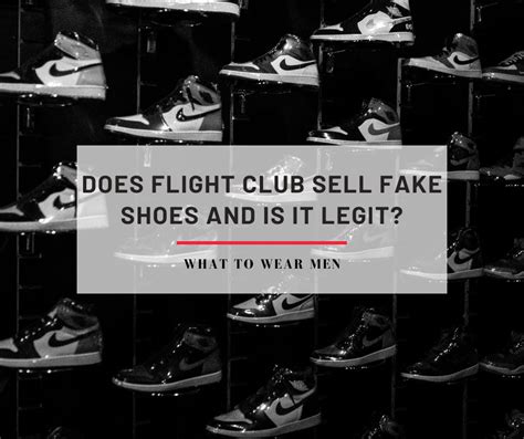 does flight club sell fake shoes 2021|flight club legit site.